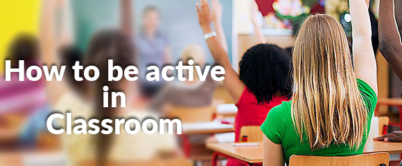 How to be active in classroom?