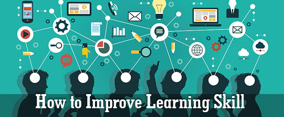 How to Improve Learning Skill