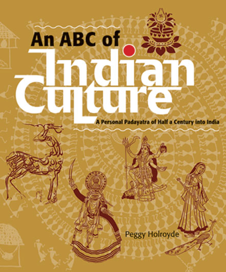an-abc-of-indian-culturea-personal-padayatra-of-half-a-century-into-india