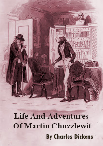 Life and Adventures of MartatChuzzlewit by Charles Dickens