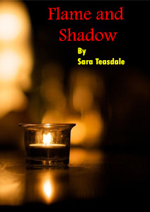 Flame and Shadow by Sara Teasdale