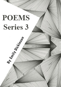 Poems, Series 3 by Emily Dickinson